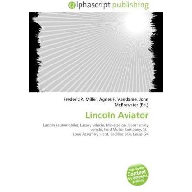 Lincoln Aviator, Ratgeber von Agnes F. Vandome, Frederic P. Miller, John McBrewster