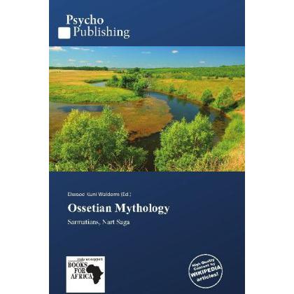Ossetian Mythology, Fachbücher von Elwood Kuni Waldorm
