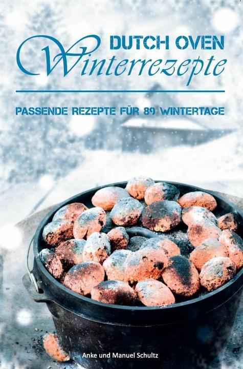 Produktbild Dutch Oven Winterrezepte (Deutsch, Anke Schultz, Manuel Schultz, 2016)