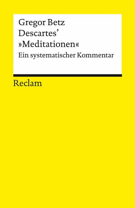 Nährwerte und Zutaten Descartes' 'Meditationen über die Grundlagen der Philosopie' (Deutsch, Gregor Betz, 2011)