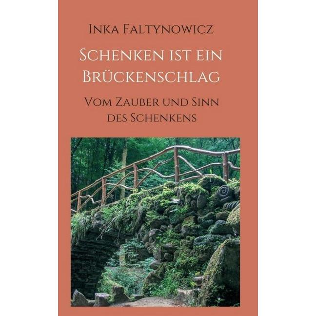 Schenken ist ein Brückenschlag, Ratgeber von Inka Faltynowicz