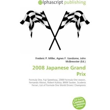 2008 Japanese Grand Prix, Ratgeber von Agnes F. Vandome, Frederic P. Miller, John McBrewster
