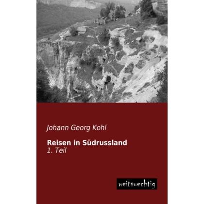 Reisen in Südrussland, Ratgeber von Johann G. Kohl