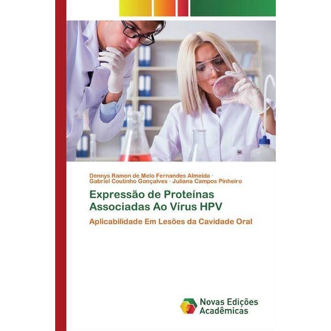 Expressão de Proteínas Associadas Ao Vírus HPV, Fachbücher von Dennys Ramon de Melo Fernandes Almeida, Juliana Campos Pi...
