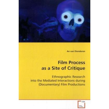 Film Process as a Site of Critique, Fachbücher von An van Dienderen
