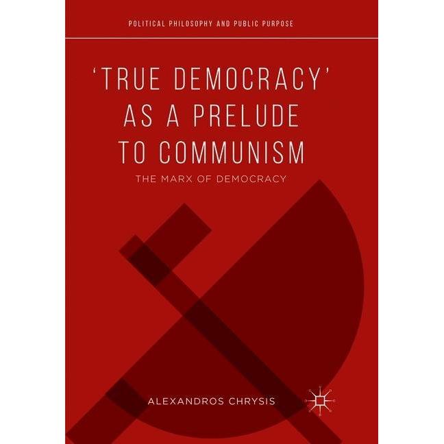 'True Democracy' as a Prelude to Communism, Fachbücher von Alexandros Chrysis