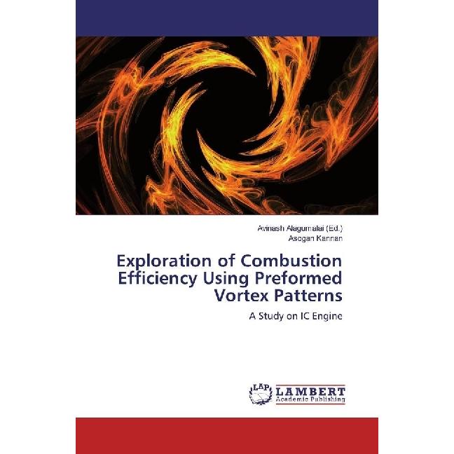Exploration of Combustion Efficiency Using Preformed Vortex Patterns, Ratgeber von Asogan Kannan