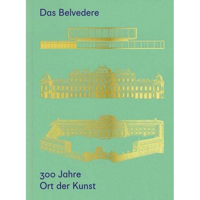 Das Belvedere. 300 Jahre Ort der Kunst, Fachbücher von Stella Rollig, Christian Huemer