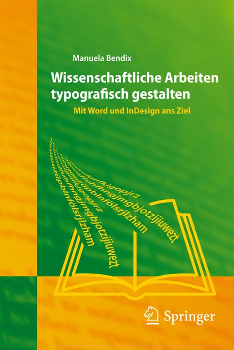 Produktbild Wissenschaftliche Arbeiten typografisch gestalten (Deutsch, Manuela Bendix, 2008)
