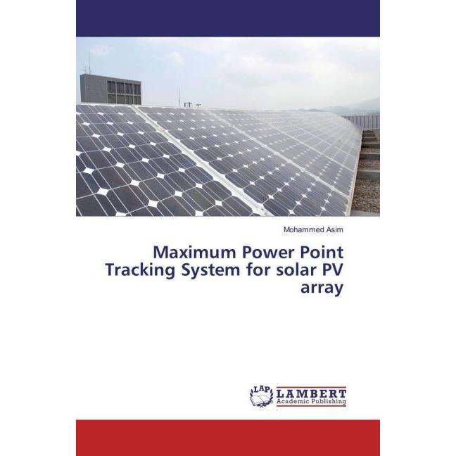 Maximum Power Point Tracking System for solar PV array, Fachbücher von Mohammed Asim