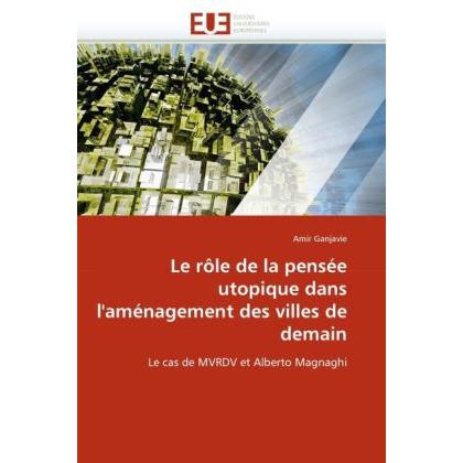 Le rôle de la pensée utopique dans l'aménagement des villes de demain, Fachbücher