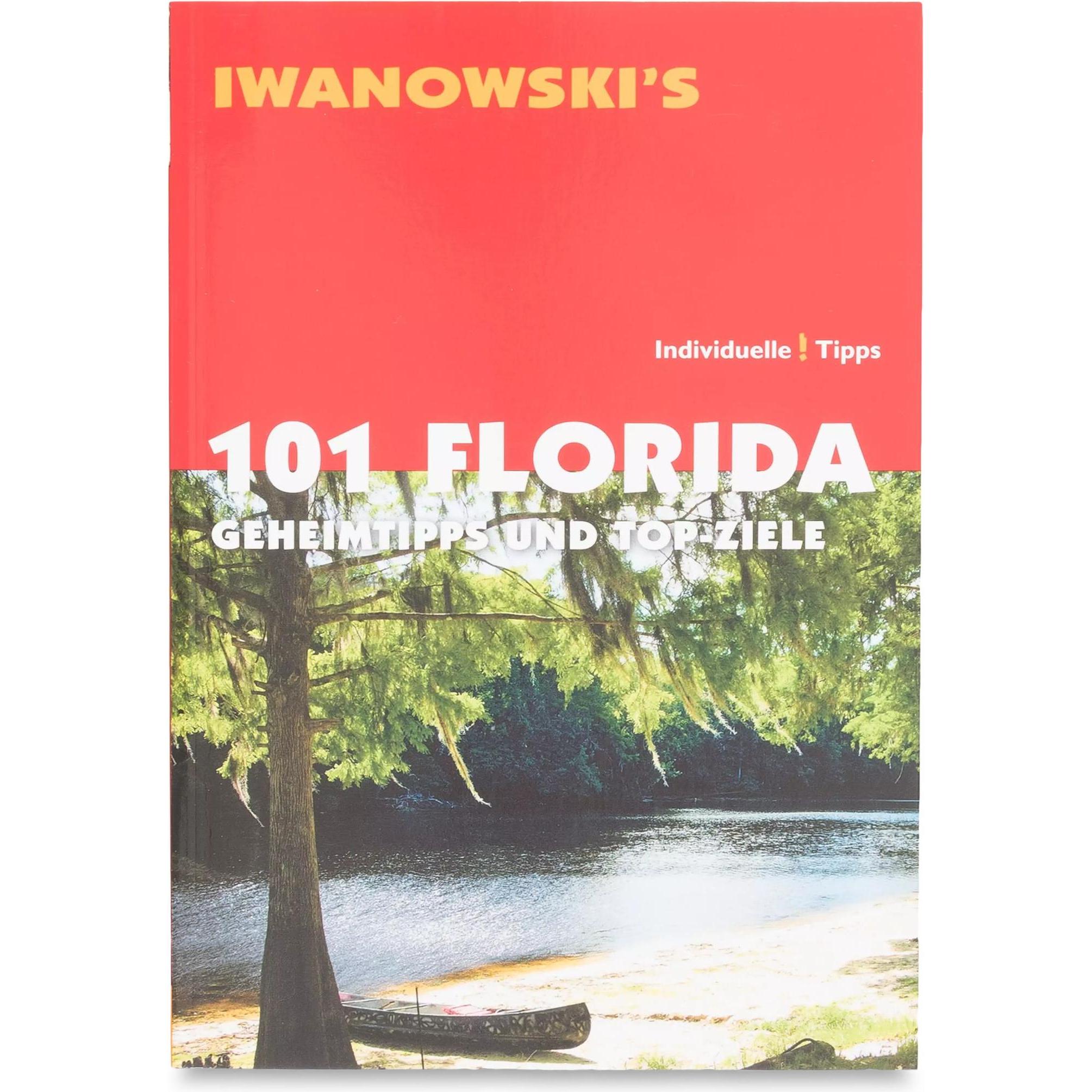 101 Florida - Geheimtipps und Top-Ziele, Ratgeber von Michael Iwanowski