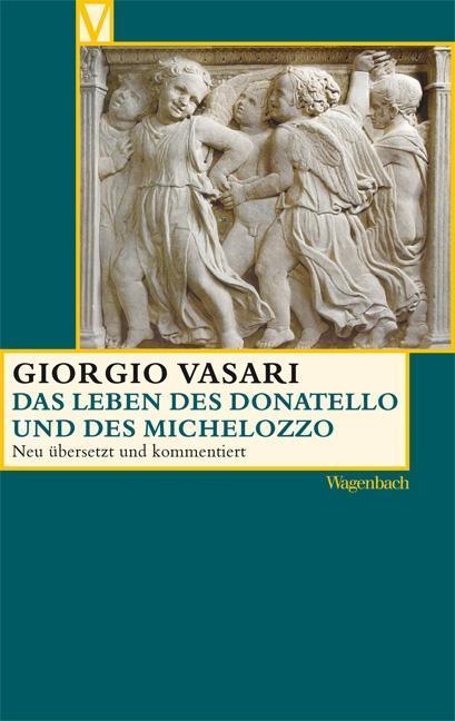 Produktbild Das Leben des Donatello und des Michelozzo (Deutsch, Giorgio Vasari, 2013)