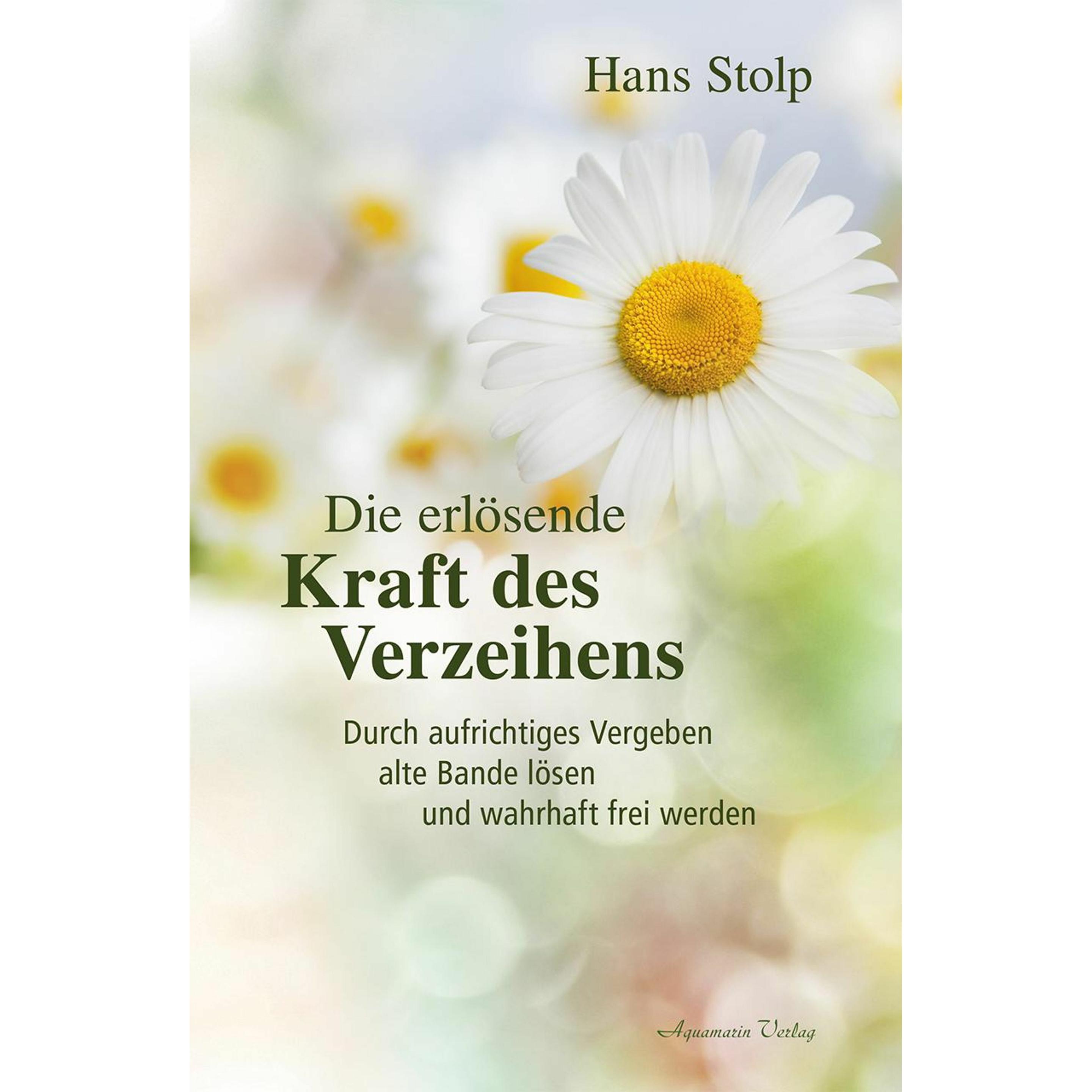 Die erlösende Kraft des Verzeihens, Ratgeber von Hans Stolp