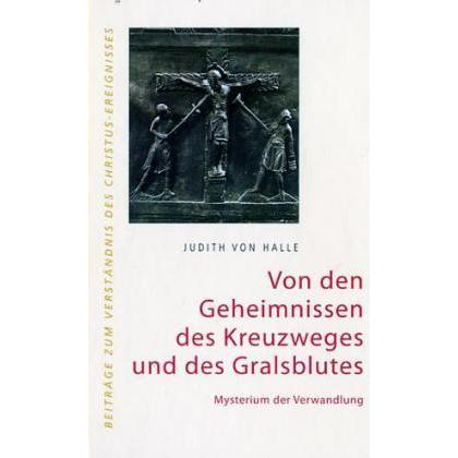 Thumbnail - Von den Geheimnissen des Kreuzweges und des Gralsblutes, Sachbücher von Judith von Halle