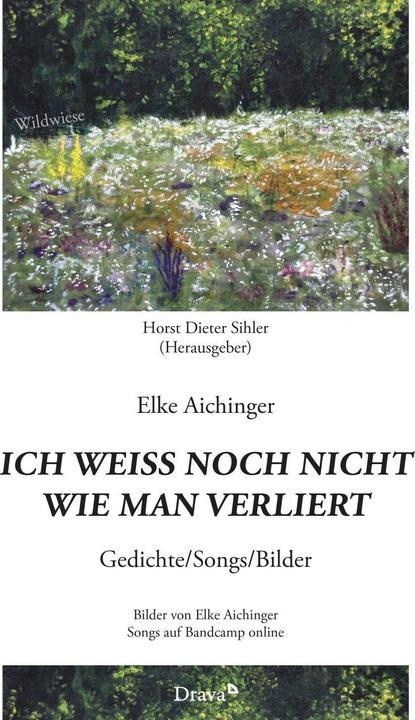Produktbild Ich weiss noch nicht wie man verliert (Deutsch, Elke Aichinger, 2018)