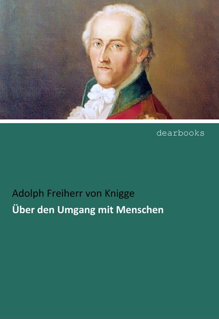 Produktbild Über den Umgang mit Menschen (Deutsch, Adolph Freiherr von Knigge, 2016)