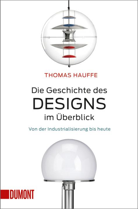 Produktbild Die Geschichte des Designs im Überblick (Deutsch, Hauffe, Thomas, 2016)