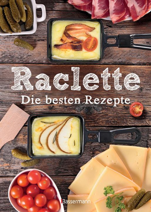 Produktbild Raclette - Die besten Rezepte (Deutsch, Carina Mira, 2016)
