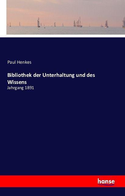 Produktbild Bibliothek der Unterhaltung und des Wissens (Deutsch, Paul Henkes, 2016)