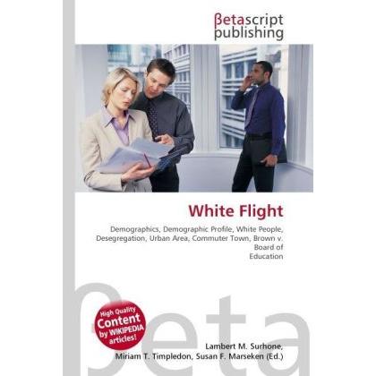 White Flight, Fachbücher von Lambert M. Surhone, Susan F. Marseken, Miriam T. Timpledon