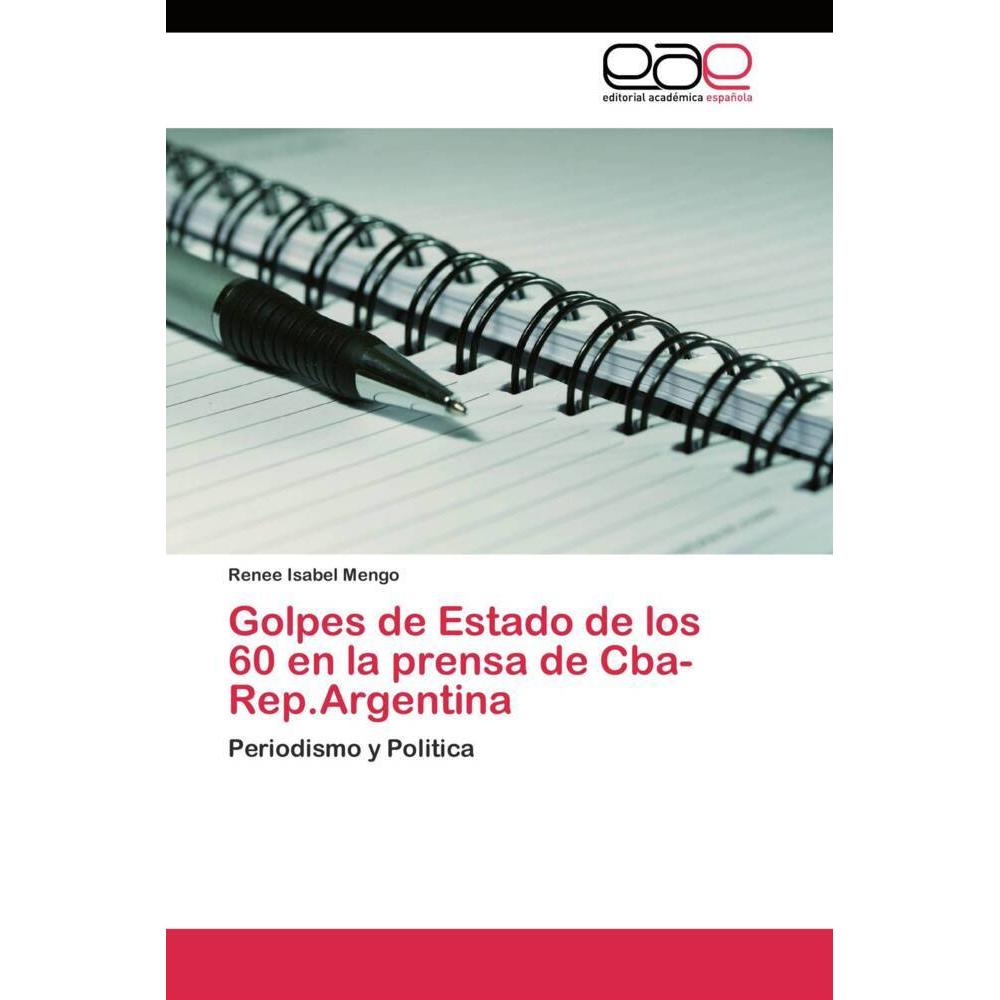 Golpes de Estado de los 60 en la prensa de Cba-Rep.Argentina, Sachbücher von Renee Isabel Mengo