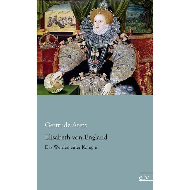 Elisabeth von England, Sachbücher von Gertrude Aretz