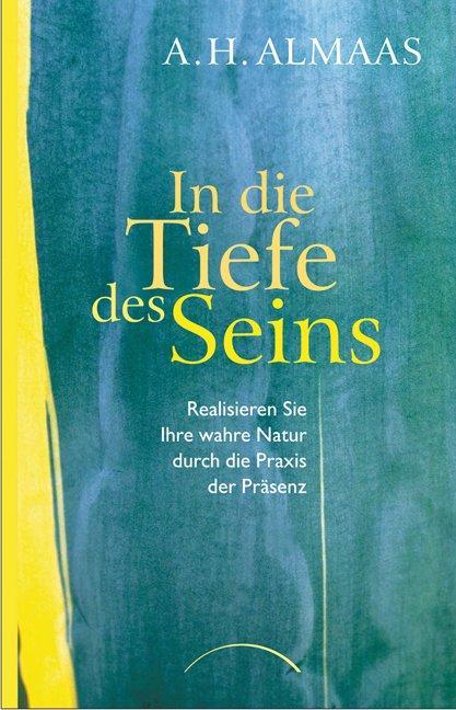 Produktbild In die Tiefe des Seins (Deutsch, A. H. Almaas, 2010)