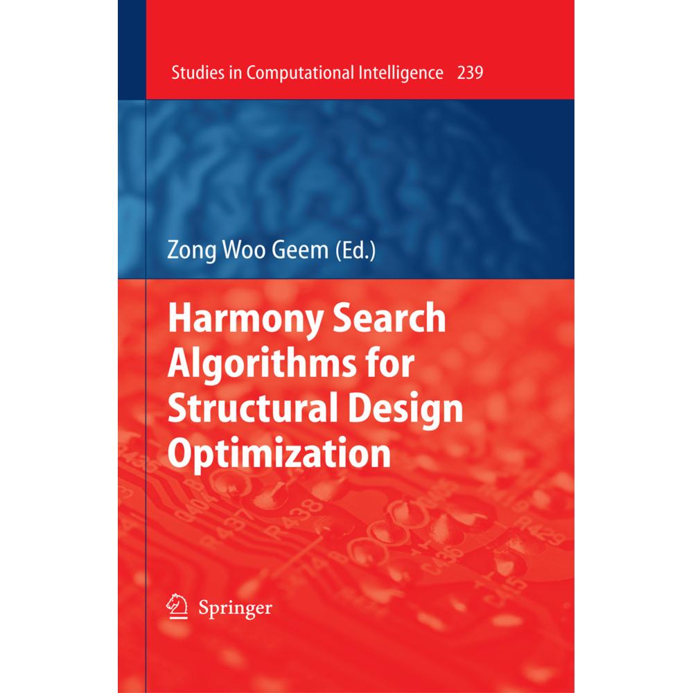 Harmony Search Algorithms for Structural Design Optimization, Fachbücher von Zong Woo Geem