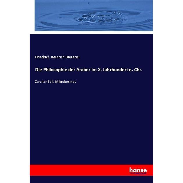 Die Philosophie der Araber im X. Jahrhundert n. Chr., Fachbücher von Friedrich Heinrich Dieterici