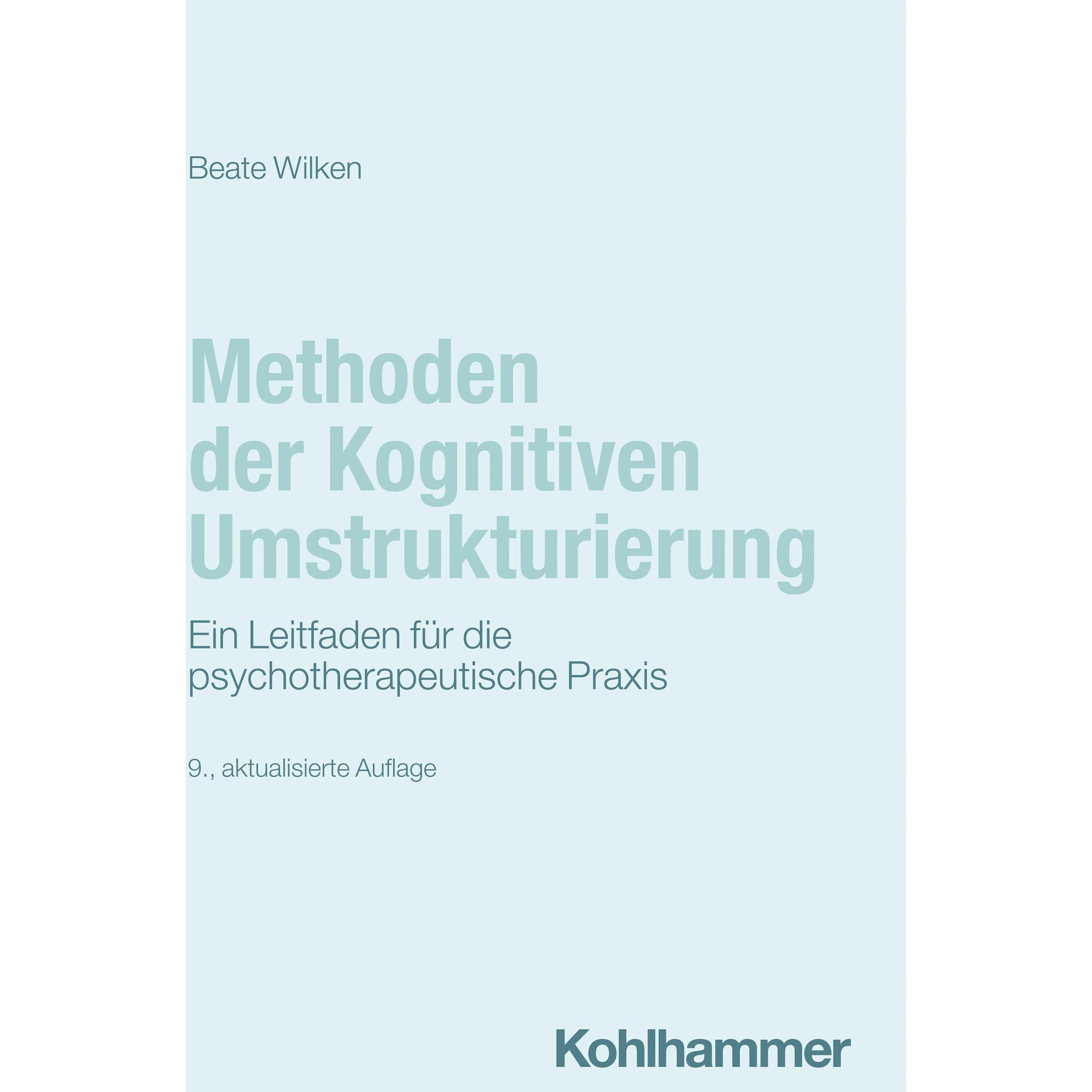 Methoden der Kognitiven Umstrukturierung, Fachbücher von Beate Wilken