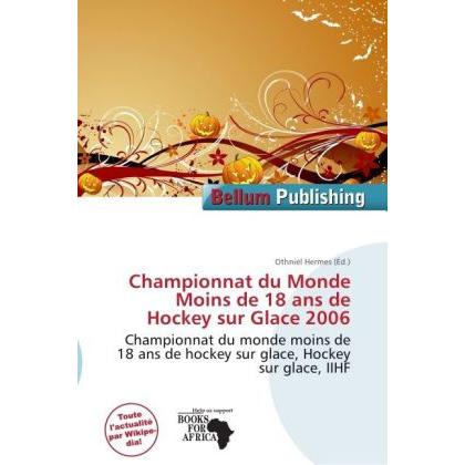 Championnat du Monde Moins de 18 ans de Hockey sur Glace 2006, Ratgeber von Othniel Hermes
