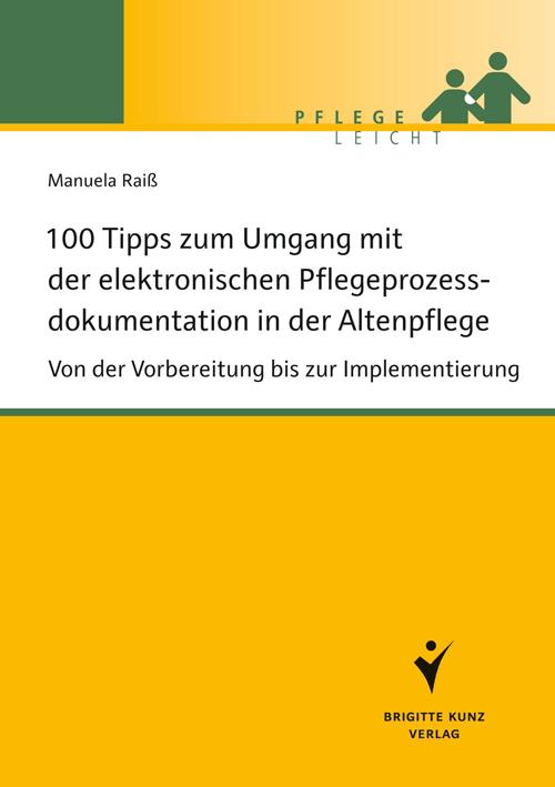 Produktbild 100 Tipps zum Umgang mit der elektronischen Pflegeprozessdokumentation in der Altenpflege (Deutsch, Manuela Raiss, 2012)