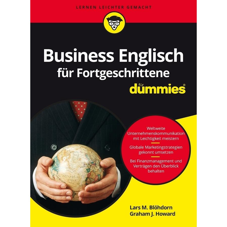Business Englisch für Fortgeschrittene für Dummies, Sachbücher von Graham Jeffrey Howard, Lars M. Blöhdorn