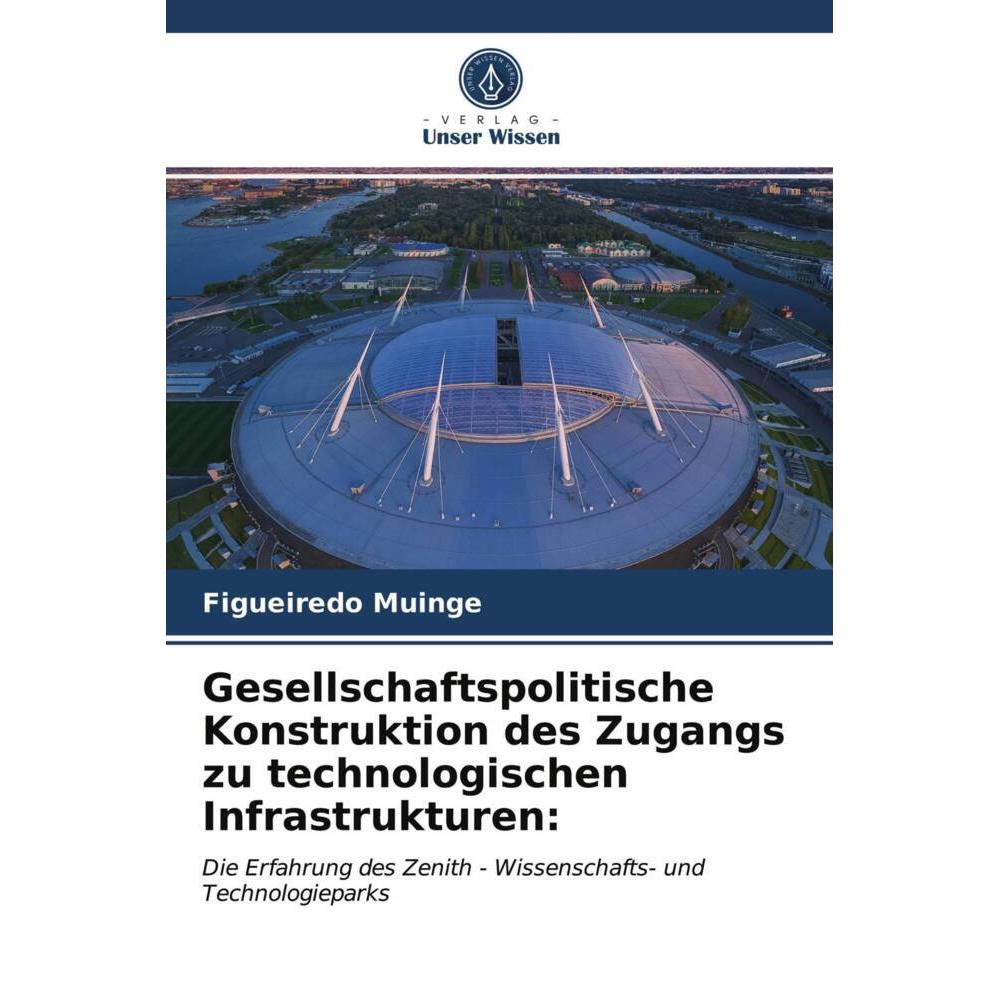 Gesellschaftspolitische Konstruktion des Zugangs zu technologischen Infrastrukturen:, Fachbücher von Figueiredo Muinge