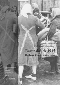 Produktbild Ravensbrück 1945 - Der lange Weg zurück ins Leben (Deutsch, 2016)