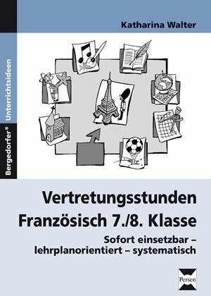 Produktbild Vertretungsstunden Französisch 7./8. Klasse (Deutsch, Katharina Walter, 2010)