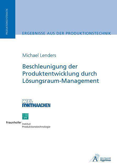 Produktbild Beschleunigung der Produktentwicklung durch Lösungsraum-Management (Deutsch, Michael Lenders, 2009)