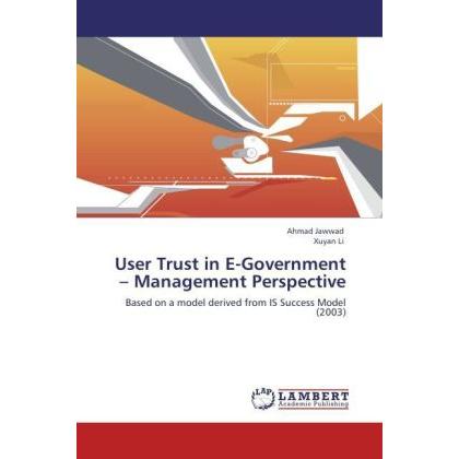 User Trust in E-Government - Management Perspective, Fachbücher von Ahmad Jawwad, Xuyan Li