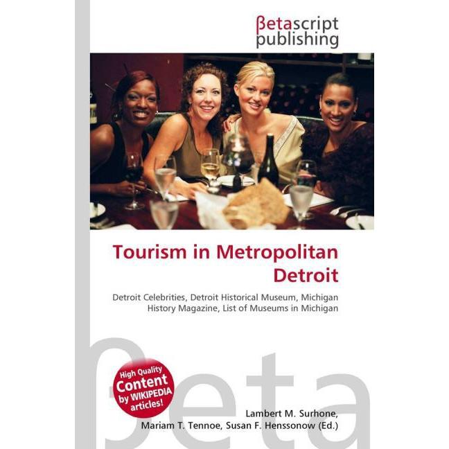 Tourism in Metropolitan Detroit, Fachbücher von Lambert M. Surhone, Miriam T. Timpledon, Susan F. Marseken