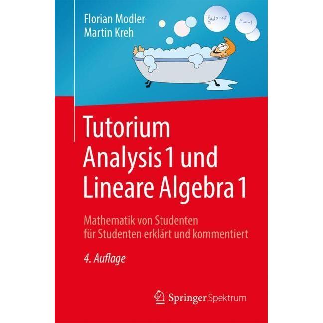 Tutorium Analysis 1 und Lineare Algebra 1, Schulbücher von Florian Modler, Martin Kreh