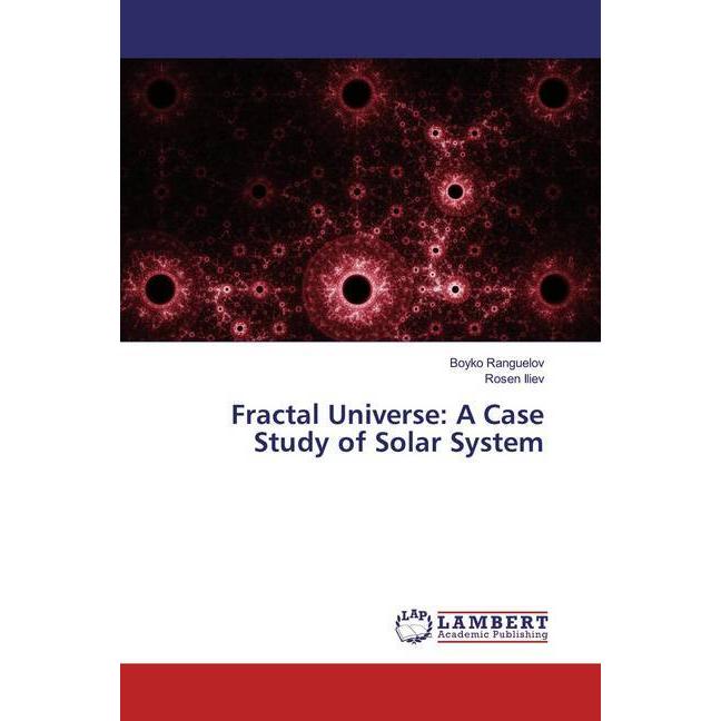 Fractal Universe: A Case Study of Solar System, Fachbücher von Rosen Iliev, Boyko Ranguelov