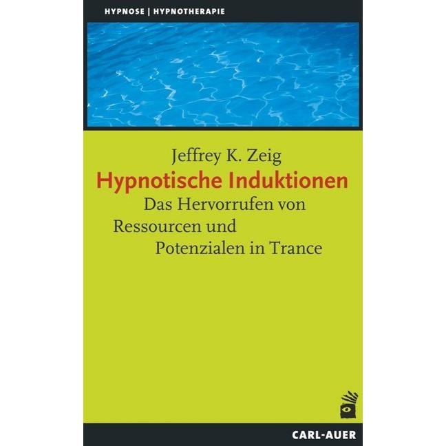 Hypnotische Induktionen, Fachbücher von Jeffrey K. Zeig