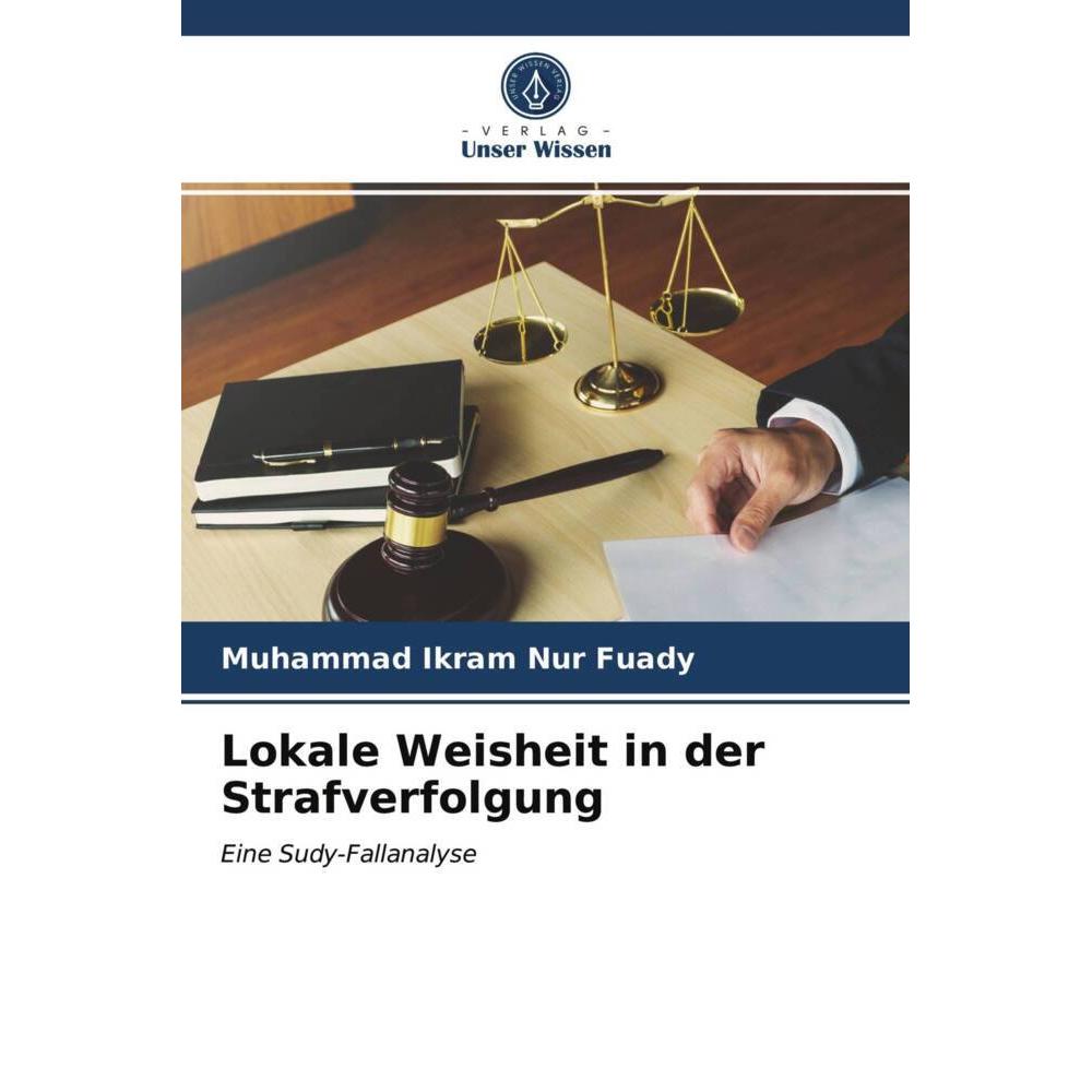 Lokale Weisheit in der Strafverfolgung, Fachbücher von Muhammad Ikram Nur Fuady