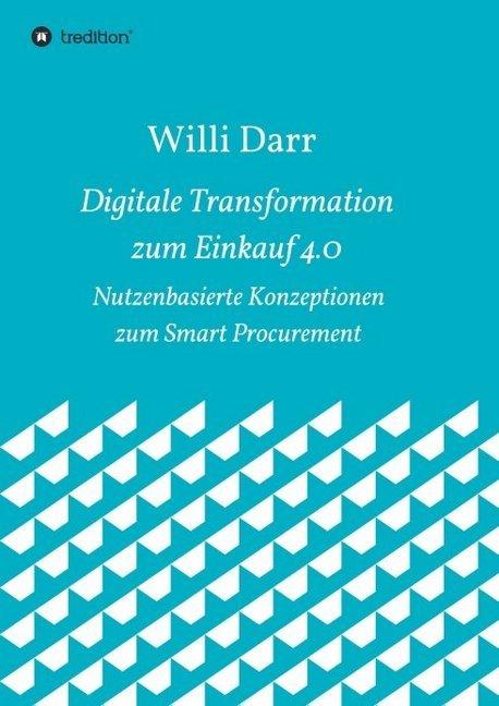 Produktbild Digitale Transformation zum Einkauf 4.0 (Deutsch, Willi Darr, 2017)
