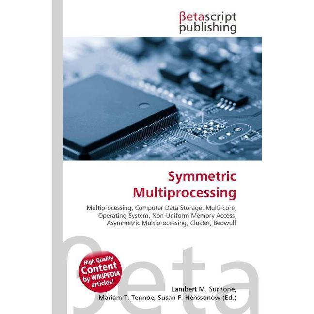 Symmetric Multiprocessing, Fachbücher von Lambert M. Surhone, Miriam T. Timpledon, Susan F. Marseken