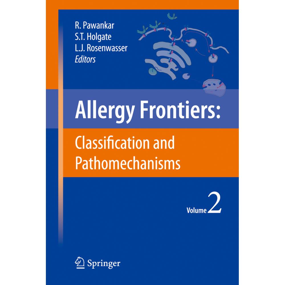 Allergy Frontiers:Classification and Pathomechanisms, Fachbücher von Ruby Pawankar, Lanny J. Rosenwasser, Stephen T. Hol...