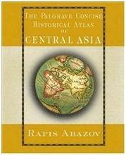 Produktbild Palgrave Concise Historical Atlas of Central Asia (Englisch, Rafis Abazov, 2008)
