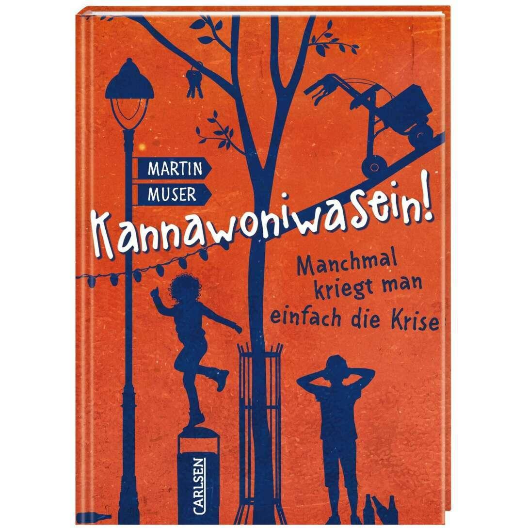 Kannawoniwasein! Manchmal kriegt man einfach die Krise, Kinderbücher von Martin Muser