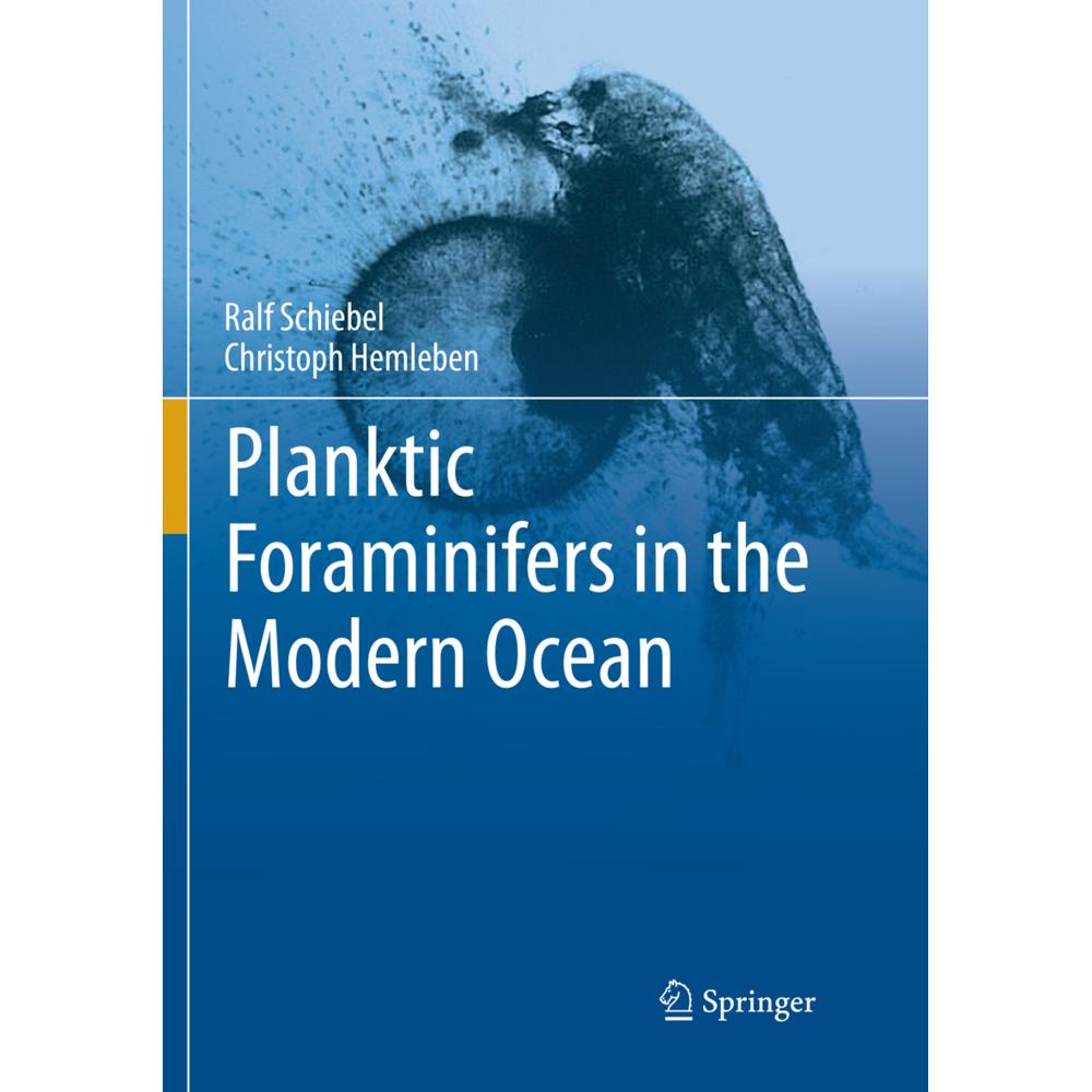 Planktic Foraminifers in the Modern Ocean, Fachbücher von Christoph Hemleben, Ralf Schiebel